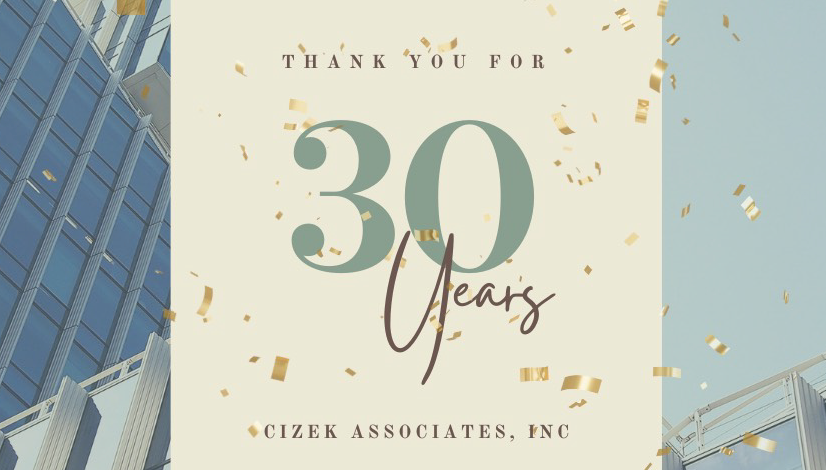 Thank You for 30 Years - Cizek Associates, Inc.